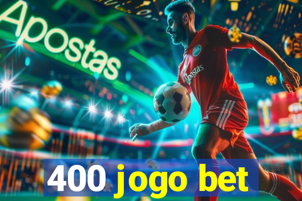 400 jogo bet